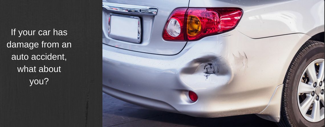 If Your Car Has Damage From An Auto Accident, What About You?